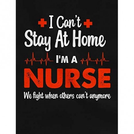 Nurse Appreciation Shirt Can't Stay at Home I'm A Nurse T-Shirt